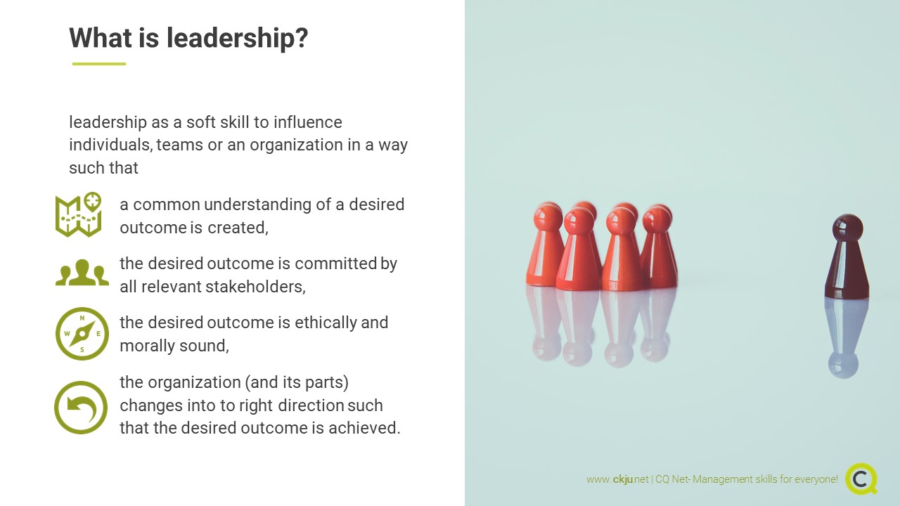 What is leadership? Leadership is a soft skill to influence individuals, teams or an organization